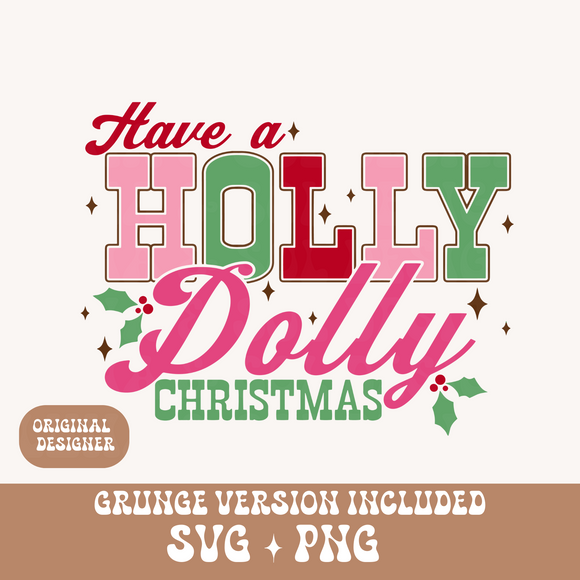 HAVE A HOLLY DOLLY SVG PNG